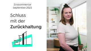 Schluss mit der Zurückhaltung  Zinskommentar September 2023 [upl. by Udela]