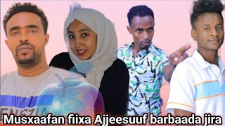 Musxaafan fiixa baarbaada mana abdi dhufee abdin fiixa jala dhoksee mana seenu dhorgee ajaiba lalaa [upl. by Yuille]