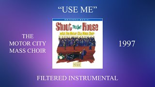 The Motor City Mass Choir  Use Me Filtered Instrumental [upl. by Humfrey]