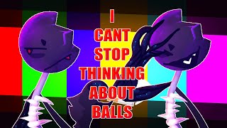 I CANT STOP THINKING ABOUT BALLS  Animation Meme  FlashEyestrain [upl. by Dygert]