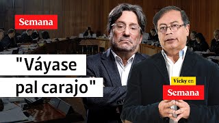 Pacho Santos quotPetro no tiene límites Hay que decirle váyase PAL CARAJOquot  Vicky en Semana [upl. by Kippie]