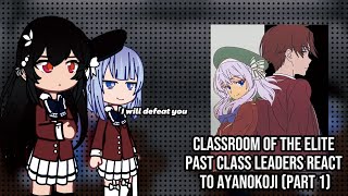 Past Class Leaders react to Ayanokoji 😐Classroom of the elite  Gacha club  𝗣𝗮𝗿𝘁 1 [upl. by Ylurt]