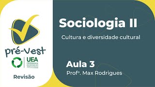 SOCIOLOGIA  SOC2  AULA 3 CULTURA E DIVERSIDADE CULTURAL [upl. by Eilojne695]