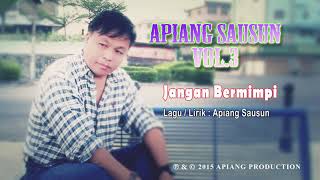 Apiang Sausun  Jangan Bermimpi Official Music amp Lyric Video [upl. by Tomchay]