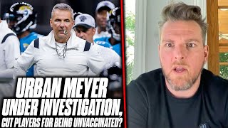 NFL Investigating Urban Meyer For Cutting Players Over Not Being Vaccinated  Pat McAfee Reacts [upl. by Jackqueline]