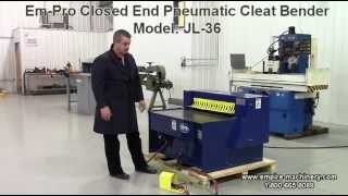 EmPro Closed End Pneumatic Cleat Bender Model JL36 [upl. by Haswell501]