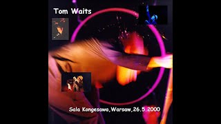 20  Tom Waits  Swordfishtrombone  Warsaw 2000 [upl. by Latta502]