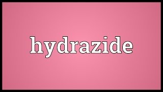 Hydrazide Meaning [upl. by Bacchus]