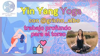 Yin Yang Yoga trabajo profundo para el torso [upl. by Eillo]