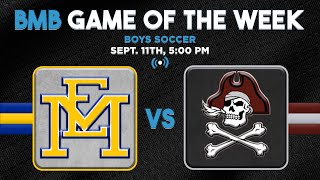 BMB Game of the Week  Boys Soccer  Mepham vs East Meadow [upl. by Nayra]