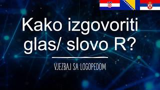 Kako izgovoriti slovo glas R Vezbe za decu i odrasle  Ucite uz Logopeda [upl. by Tizes743]