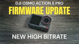 NEW High Bitrate  DJI Osmo Action 5 Pro Firmware Update [upl. by Wheaton105]