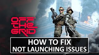 How To Fix Off The Grid Not Launching or Wont Launch On PC [upl. by Adlev696]