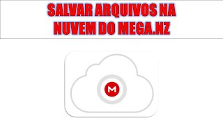 SALVAR ARQUIVOS NA NUVEM DO MEGANZ [upl. by Suvart]