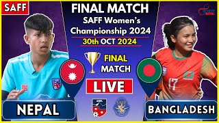 NEPAL VS BANGLADESH FINAL  SAFF WOMENS CHAMPIONSHIP 2024  NEP VS BAN WOMENS FOOTBALL [upl. by Cordle720]