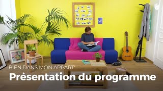 Présentation du programme  Bien dans mon appart [upl. by Bohs]