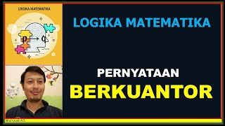 PERNYATAAN BERKUANTOR  KUANTOR UNIVERSAL DAN KUANTOR EKSISTENSIAL  LOGIKA MATEMATIKA [upl. by Bozuwa548]