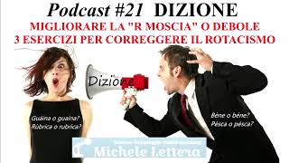 Dizione  Podcast 21  3 esercizi per la R moscia  rotacismo [upl. by Amiel988]