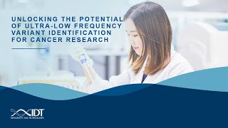 Unlocking the potential of ultralow frequency variant identification for cancer research [upl. by Trilly578]