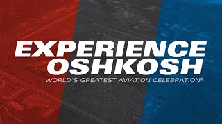 EAA AirVenture Oshkosh 2018 – Experience Oshkosh [upl. by Ermine]