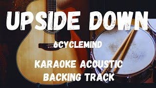 UPSIDE DOWN6CYCLEMIND KARAOKE ACOUSTICBACKING TRACK [upl. by Bac]