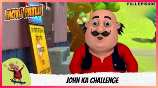 Motu Patlu  मोटू पतलू  Full Episode  John ka challenge [upl. by Lehcnom]