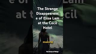 The Strange Disappearance of Elisa Lam at the Cecil Hotel 🏨👀shorts history [upl. by Sioux308]