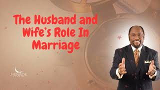 The Husband and Wife’s Role In Marriage  Munroe Global [upl. by Eiggem]