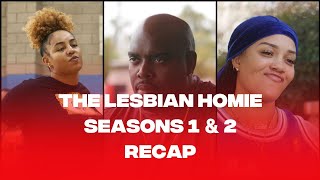 The Lesbian Homie Season 1 amp 2 Recap [upl. by Clevie717]