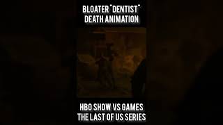 Bloater quotDentistquot Death Animation  HBO Show vs Games  The Last of Us Series [upl. by Drol]