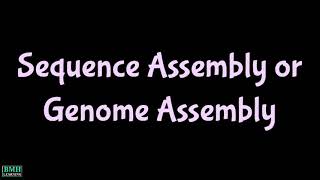 Sequence Assembly  Genome Assembly  DNA Sequence Assembly Analysis  De noVo Sequence Assembly [upl. by Inva]