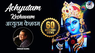 Achyutam Keshavam Krishna Damodaram by Vikram Hazra  कृष्ण भजन  Art Of Living Bhajan [upl. by Freddi]