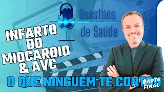 Questões de Saúde  Infarto do Miocardio amp AVC O que Ninguém te contou  Parte final [upl. by Macdonell574]