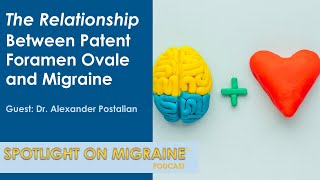 The Relationship Between Patent Foramen Ovale and Migraine [upl. by Llegna]