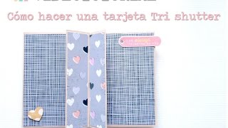 Tri Shutter  Cómo hacer una tarjeta scrapbooking doble TriShutter [upl. by Yalhsa]