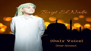 Omar Arnaout  Bayt El Nabi Vocals Only [upl. by Baudelaire]