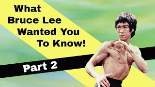 What Bruce Lee Wanted You To Know  PART 2 [upl. by Rochus]