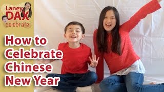 How to Celebrate Chinese New Year [upl. by Ttenna975]