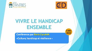 Conférence par Boris Cyrulnik  Culture handicap et résilience  2 déc 23 [upl. by Dragde]