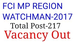 FCI MP REGION WATCHMAN 2017  Total Post217  Vacancy out [upl. by Cohe224]