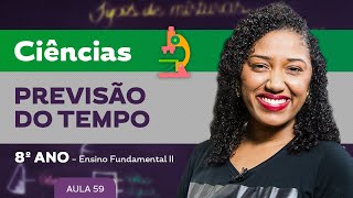 Previsão do Tempo – Ciências – 8º ano – Ensino Fundamental [upl. by Zenia44]