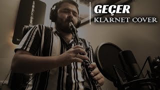 Sezen Aksu  Geçer  Bilge Kaan Klarnet Cover [upl. by Proudfoot808]