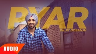 Pyar Full Audio Song  Diljit Dosanjh  Punjabi Romantic Song  Speed Records [upl. by Atillertse624]