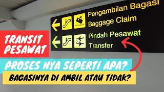 Proses Transit Pesawat  Bagasi Di Ambil atau Tidak [upl. by Eelyam]