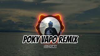 FULL BASS POKY VAPO  CELO REMIX [upl. by Phare]