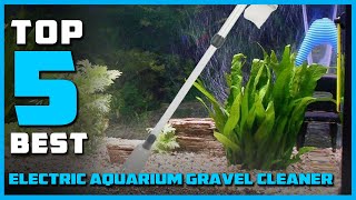 Top 5 Best Electric Aquarium Gravel Cleaners Review in 2023  ElectricAutomatic Gravel Cleaner [upl. by Cohl]