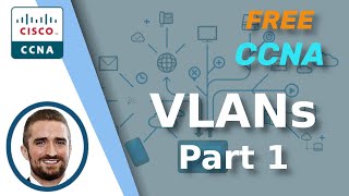 Free CCNA  VLANs Part 1  Day 16  CCNA 200301 Complete Course [upl. by Lertram]