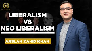 Liberalism Vs Neo Liberalism  International Relations Lecture Series  Arslan Zahid Khan [upl. by Zysk]