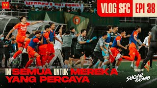 VLOG SFC 2023 Epi 38  Ini Semua Untuk Mereka Yang Percaya [upl. by Ocimad]