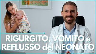 RIGURGITO VOMITO o REFLUSSO gastroesofageo del neonato DIFFERENZE CAUSE e RIMEDI [upl. by Gilboa]